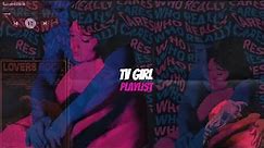 PLAYLIST | TV Girl 📺
