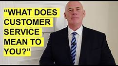 "WHAT DOES CUSTOMER SERVICE MEAN TO YOU?" Interview Questions and TOP-SCORING Answer!