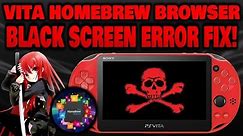 Vita Homebrew Browser BLACK SCREEN ERROR! FIX ALL GLITCHES!