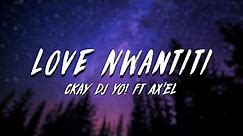 Ckay - Love Nwantiti - Dj Yo! Ft AX'EL (English Lyrics) (Tiktok Song)