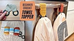 Absolute Beginner Crochet Towel Topper