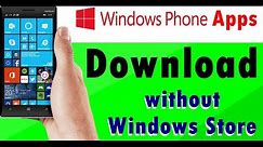How to Download Windows Phone Apps without Windows Store