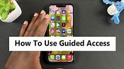 How To Use Guided Access On iPhone 13