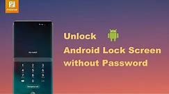 How to Unlock Android Lock Screen without Password 2022