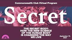 The Secret Body. How the New Science of the Human Body is Changing the Way We Live