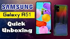 Samsung Galaxy A51 Quick Unboxing