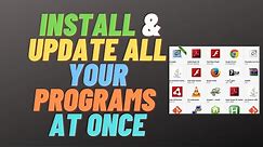 How to Install and Update All Your Programs At Once