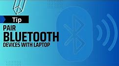 How to pair Bluetooth Devices to your Laptop