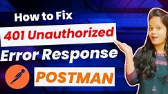 Fixing a 401 Unauthorized Error | Unauthorized Error | How do I handle a 401 error in Postman? #code