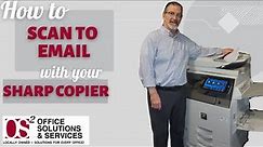 HOW TO SCAN TO EMAIL WITH YOUR SHARP COPIER