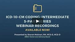 ICD-10-CM Intermediate Coding 5-Part Webinar Series