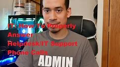 IT: How to Answer Helpdesk/IT Support Phone Calls? (Proper Etiquette)