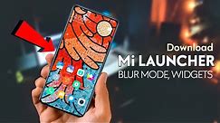Install This NEW MIUI Launcher & Get Widget Support, Blur Mode