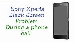 How to fix Sony Xperia Z1, Z2 Z3 or Z5 black screen problem during a phone call 2018
