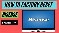 HOW TO RESET HISENSE TV || HISENSE TV FACTORY RESET