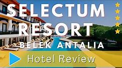Selectum Luxury Resort Belek Review:A Luxurious Haven with Unforgettable Experiences