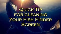 How To Easily Clean Your Fish Finder Screen