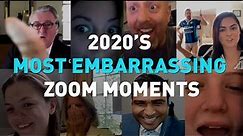 2020's Most Embarrassing Zoom Moments