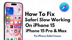 FIX Safari Slow Working On iPhone 15 Series ! How To Fix Safari Not Working on iPhone 15|Pro|Max
