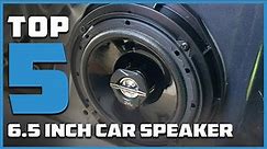 Top 5 Best 6.5 Inch Car Speakers in 2024 | The Ultimate Countdown, Reviews & Best Picks!