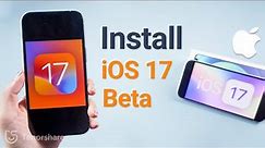 [Official Free Guide] 👍How to Download & Install iOS 17 Beta on iPhone