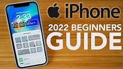 iPhone - 2022 Complete Beginners Guide