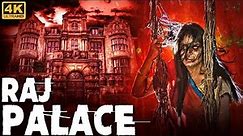 RAJ PALACE (4K) - South Hindi Dubbed Movie Full | South Hindi Dubbed Horror Movie RAJ PALACE