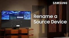 How to rename a source or input on your Samsung TV | Samsung US