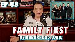 Neighborhood Logic: Family First - Chazz Palminteri Show | EP 88