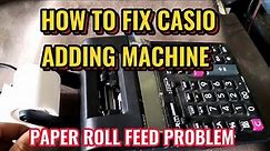 HOW TO FIX CASIO ADDING MACHINE PAPER ROLL FEED PROBLEM