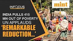 India Lifts 415 Mn Out Of Poverty; UN Applauds ‘Efforts’ & The ‘Remarkable Reduction…’ | In Focus