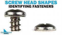 Screw Head Shapes - How to Identify Common Screws & Bolts | Fasteners 101