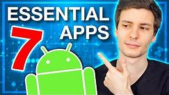 Top 7 ESSENTIAL Android Apps You All Need!