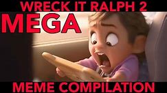 Wreck It Ralph 2 - Mega Meme Compilation