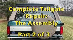 Ford Bronco Tailgate Repair - Disassembly & COMPLETE REBUILD | PART 2 of 3
