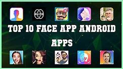 Top 10 Face App Android App | Review
