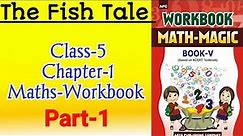 The Fish Tale Class‐5 Chapter‐1 Maths‐Workbook (Part-1) fully solved exercise @NCERTTHEMIND