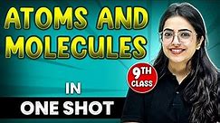 ATOMS AND MOLECLUES in 1 Shot || FULL Chapter Coverage (Concepts+PYQs) || Class 9th Chemisty