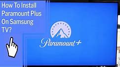 How To Install Paramount Plus On Samsung TV?