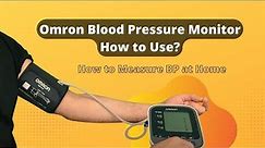 Omron Blood Pressure Monitor Instructions: How to Use an Omron Blood Pressure Monitor