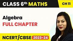 Class 6 Maths Chapter 11 | Algebra - Full Chapter Explanation & Exercise