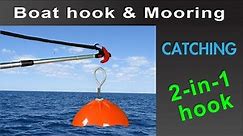 CATCHING boat hook & mooring - Thread mooring rope through a buoy ring.