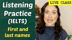 Listening Practice (IELTS) | Spelling First and Last Names