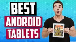 Best Android Tablet in 2019 | 5 Great Tablets For Every Budget