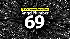 Numerology Secrets: 69 Angel Number Meaning