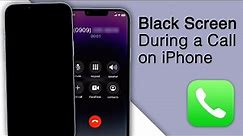 How to Fix iPhone Screen Goes Black During a Call [2023]