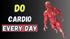 Here's What Doing Cardio Every Day Does To Your Body