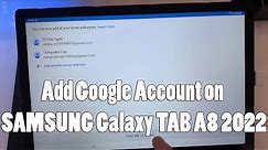 How to Add Google Account on SAMSUNG Galaxy TAB A8 2022
