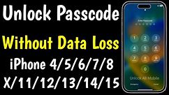 Unlock Passcode Without Data Loss iPhone 4/5/6/7/8/X/11/12/13/14/15 Pro Max | Unlock iPhone Passcode