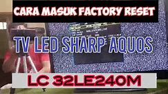 Cara Masuk Factory Reset TV LED Sharp Aquos LC-32LE240M